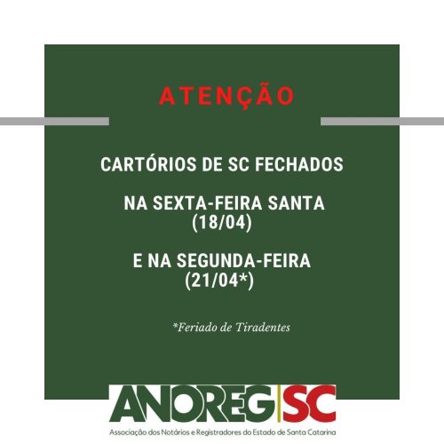Cartórios catarinenses estarão fechados na sexta-feira(18/4) e na segunda-feira (21/04) 1 FeriadoSS
